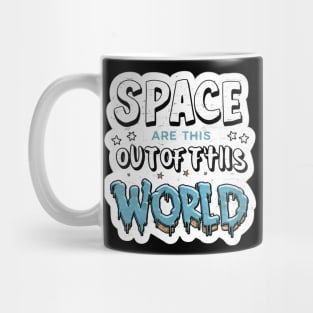 Space is out of this world Mug